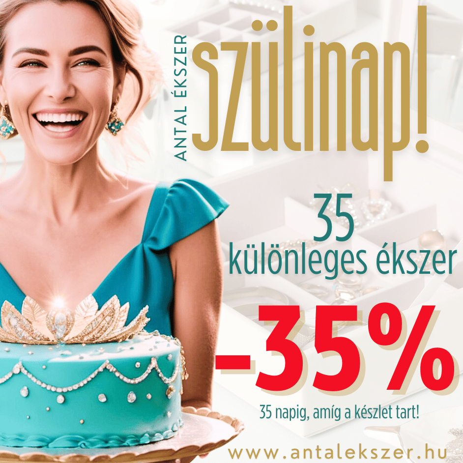 Szülinapi Antal Ékszer kollekció 35% kedvezménnyel